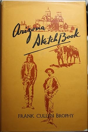 Bild des Verkufers fr Arizona Sketch Book Fifty Historical Sketches zum Verkauf von Old West Books  (ABAA)