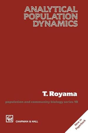 Analytical Population Dynamics (Population and Community Biology Series, Vol. 10).