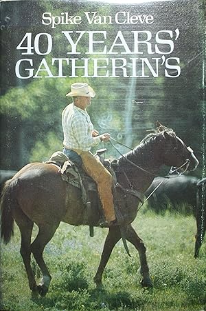 Seller image for 40 Years Gatherin's Introduction by Dean Krakel for sale by Old West Books  (ABAA)