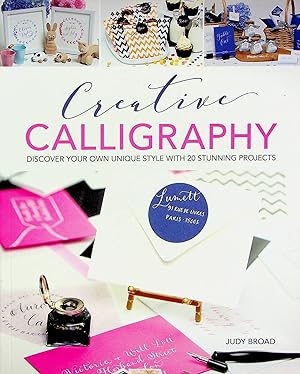 Seller image for Creative Calligraphy: Discover Your Own Unique Style with 20 Stunning Projects for sale by Adventures Underground