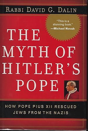 Bild des Verkufers fr THE MYTH OF HITLER'S POPE. HOW POPE PIUS XII RESCUED JEWS FROM THE NAZIS zum Verkauf von Antic Hay Books