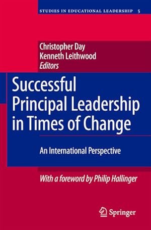 Imagen del vendedor de Successful Principal Leadership in Times of Change: An International Perspective (Studies in Educational Leadership, Vol. 5). a la venta por Antiquariat Thomas Haker GmbH & Co. KG