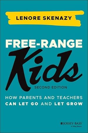Bild des Verk�ufers f�r Free-Range Kids : How Parents and Teachers Can Let Go and Let Grow zum Verkauf von AHA-BUCH GmbH