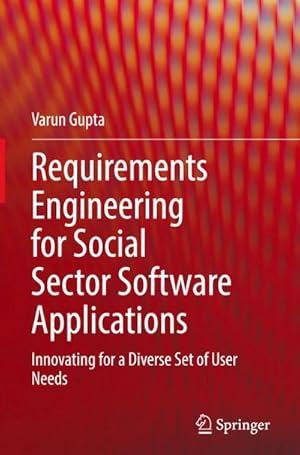 Bild des Verkufers fr Requirements Engineering for Social Sector Software Applications : Innovating for a Diverse Set of User Needs zum Verkauf von AHA-BUCH GmbH