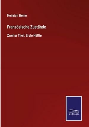 Bild des Verkufers fr Franzsische Zustnde : Zweiter Theil, Erste Hlfte zum Verkauf von AHA-BUCH GmbH