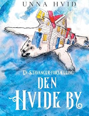 Bild des Verkufers fr Den Hvide By : En Stavanger-fortlling zum Verkauf von AHA-BUCH GmbH