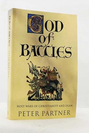 Image du vendeur pour God of Battles Holy Wars of Christianity and Islam mis en vente par Adelaide Booksellers