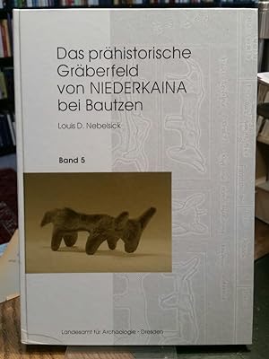 Das prähistorische Gräberfeld von Niederkaina bei Bautzen. Band 5.