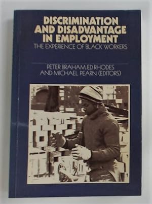 Seller image for Discrimination and Disadvantage in Employment. The Experience of Black Workers. Open University Set Book. for sale by Plurabelle Books Ltd