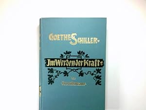 Bild des Verkufers fr Goethe und Schiller : im Werden der Kraft. zum Verkauf von Antiquariat Buchhandel Daniel Viertel