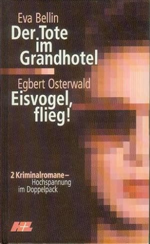 Bild des Verkufers fr Der Tote im Grandhotel./ Eisvogel, flieg! zum Verkauf von Antiquariat Buchhandel Daniel Viertel