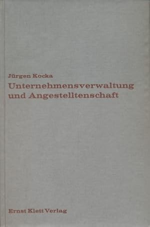 Unternehmensverwaltung und Angestelltenschaft am Beispiel Siemens 1847 - 1914. Zum Verhältnis von...