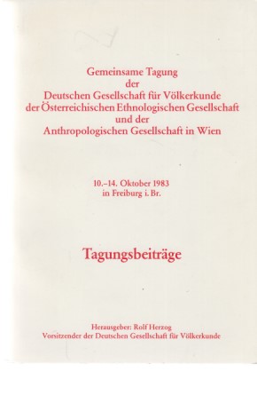 Immagine del venditore per Gemeinsame Tagung der Deutschen Gesellschaft fr Vlkerkunde der sterreichischen Ethnologischen Gesellschaft und der Anthropologischen Gesellschaft in Wien. Tagungsbeitrge. 10.-14. Oktober 1983. Freiburg / Br. venduto da Fundus-Online GbR Borkert Schwarz Zerfa