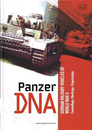 Seller image for PANZER DNA : GERMAN MILITARY VEHICLES OF WORLD WAR II - CAMOUFLAGE, MARKINGS, ORGANIZATION for sale by Paul Meekins Military & History Books