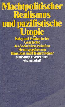 Imagen del vendedor de Machtpolitischer Realismus und pazifistische Utopie. Krieg und Frieden in der Geschichte der Sozialwissenschaften. a la venta por Fundus-Online GbR Borkert Schwarz Zerfa