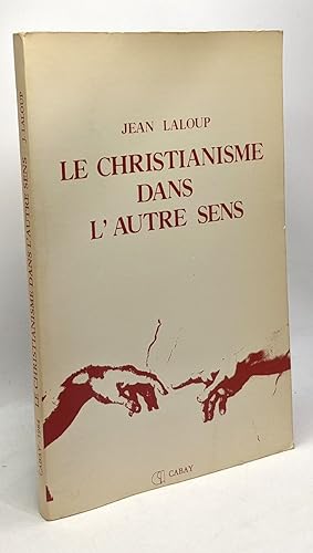 Le christianisme dans l'autre sens par l'interstance (French Edition)