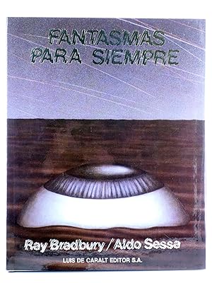 FANTASMAS PARA SIEMPRE (Ray Bradbury / Aldo Sessa) Luis de Caralt, 1980