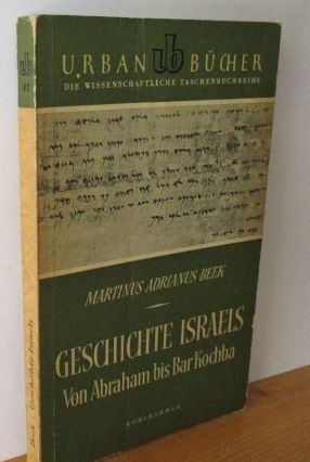 Geschichte Israels von Abraham bis Bar Kochba Die Wissenschaftliche Taschenbuchreihe ; Herausgege...