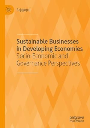 Bild des Verkufers fr Sustainable Businesses in Developing Economies : Socio-Economic and Governance Perspectives zum Verkauf von AHA-BUCH GmbH