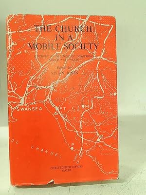 Bild des Verkufers fr The Church in a Mobile Society: a Survey of the Zone of Industrial South West Wales zum Verkauf von World of Rare Books