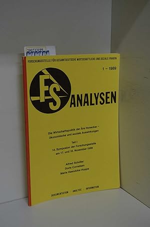 Seller image for Die Wirtschaftspolitik der ra Honecker-konomische und soziale Auswirkungen Teil I: 14. Symposion der Forschungsstelle am 17. und 18. November 1988. FS Analysen 1 - 1989 for sale by ralfs-buecherkiste