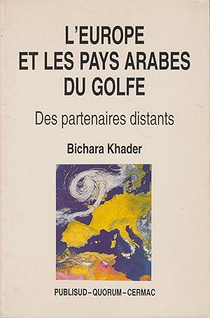 Image du vendeur pour L'Europe et les pays arabes du Golfe: Des partenaires distants (Horizons euro-arabes) (French Edition) mis en vente par Librairie l'Aspidistra