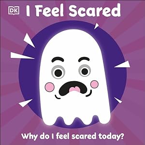 Bild des Verkufers fr I Feel Scared : Why Do I Feel Scared Today? zum Verkauf von GreatBookPrices