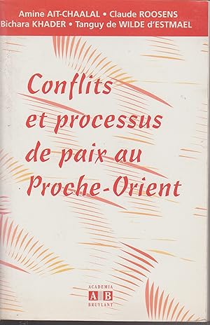 Bild des Verkufers fr CONFLITS & PROCESSUS DE PAIX AU PROCHE-ORIENT zum Verkauf von Librairie l'Aspidistra