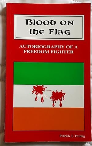 Seller image for Blood on the Flag: Autobiograpy of a Freedom Fighter for sale by Richard Selby PBFA