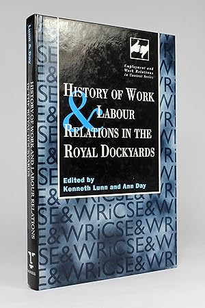 Imagen del vendedor de History of Work and Labour Relations in the Royal Dockyards a la venta por George Longden