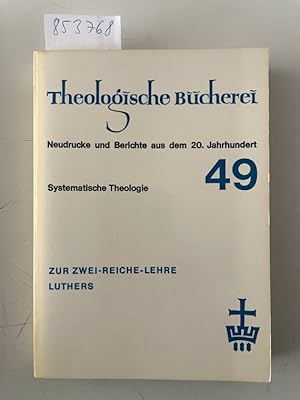 Imagen del vendedor de Zur Zwei-Reiche-Lehre Luthers (Theologische Bcherei Band 49) a la venta por Versand-Antiquariat Konrad von Agris e.K.