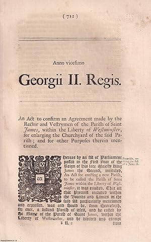 Imagen del vendedor de 1747. An Act to Confirm an Agreement made by The Rector and Vestrymen of The Parish of Saint James, within The Liberty of Westminster. a la venta por Cosmo Books