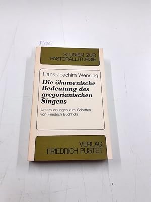 Bild des Verkufers fr Die kumenische Bedeutung des gregorianischen Singens: Untersuchungen zum Schaffen von Friedrich Buchholz (Studien zur Pastoralliturgie) zum Verkauf von Versand-Antiquariat Konrad von Agris e.K.