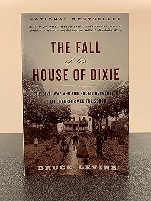 Immagine del venditore per The Fall of the House of Dixie: The Civil War and the Social Revolution That Transformed the South [FIRST EDITION, FIRST PRINTING] venduto da Vero Beach Books