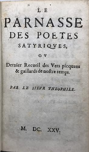 Le Parnasse des Poètes satyriques ou Dernier Recueil des Vers picquans & gaillards de nostre temp...