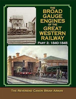 Broad Gauge Engines of the Great Western Railway Part 2 : 1840-1845