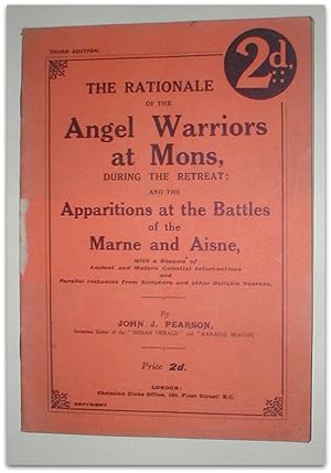 The rationale of the Angel Warriors at Mons during the retreat: and the apparitions at the battle...