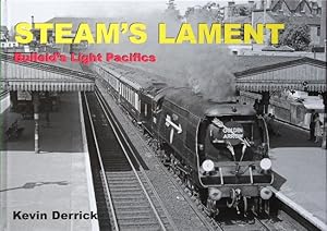 Steam's Lament : Bulleid's Light Pacifics