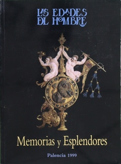 LIBRO DE IMÁGENES: Las Edades del Hombre. Memorias y Esplendores. Catedral de Palencia. Abril / O...