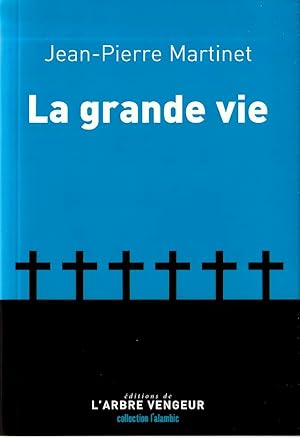 Bild des Verkufers fr La grande Vie. Prface de Denis Lavant. Postface d'Eric Dussert. zum Verkauf von ARTLINK