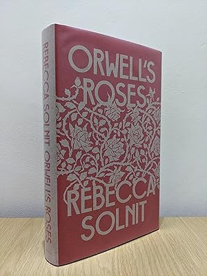 Orwell's Roses (Signed First Ediiton)