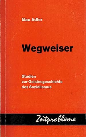 Bild des Verkufers fr Wegweiser. Studien zur Geistesgeschichte des Sozialismus. zum Verkauf von Che & Chandler Versandbuchhandlung