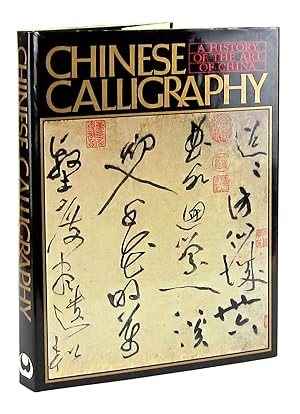 Seller image for Chinese Calligraphy: A History of the Art of China for sale by Capitol Hill Books, ABAA