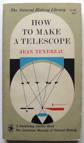 Imagen del vendedor de How to Make a Telescope (The Natural History Library) a la venta por Hang Fire Books