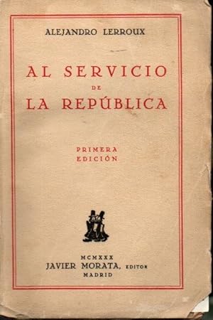Bild des Verkufers fr AL SERVICIO DE LA REPUBLICA. zum Verkauf von Librera Javier Fernndez