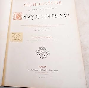 Architecture, Decoration et Ameublement: Epoque Louis XVI; Dessines et Graves d'apres des Motifs ...