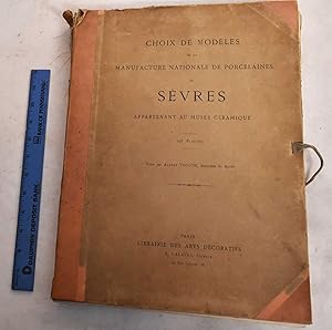 Choix de Modeles de la Manufacture Nationale de Porcelaines de Sevres Appartenant au Musee Ceramique