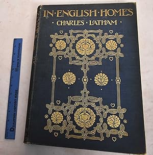 Seller image for In English Homes: The Internal Character, Furniture & Adornments of Some of the Notable Houses of England Historically Depicted for sale by Mullen Books, ABAA