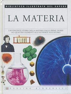 La materia. Biblioteca illustrata del sapere