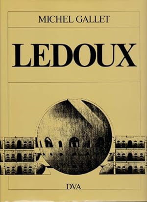 Image du vendeur pour Ledous. Leben und Werk des franzsischen "Revolutionsarchitekten". mis en vente par Antiquariat Querido - Frank Hermann